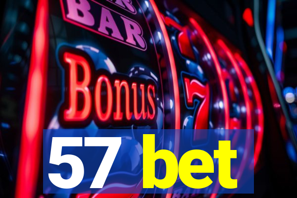 57 bet